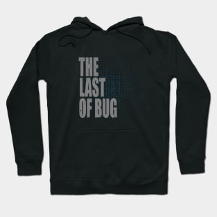 The last of bug Hoodie